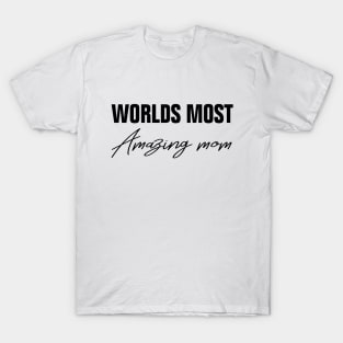 Worlds Most Amazing Mom T-Shirt